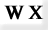 W X